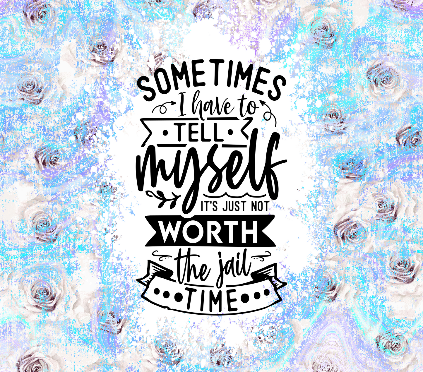 214 Sometimes I have to tell myself #2