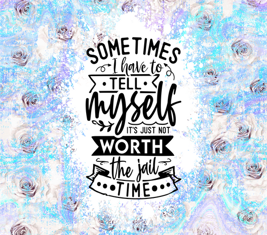 214 Sometimes I have to tell myself #2