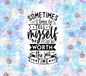 214 Sometimes I have to tell myself #2