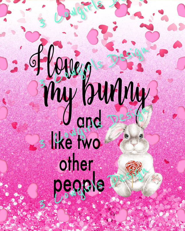 I love my bunny